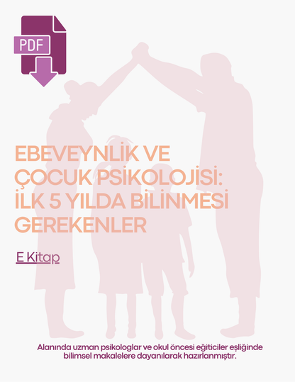 Ebeveynlik ve Çocuk Psikolojisi: İlk 5 Yılda.... + Hediye Kitaplar